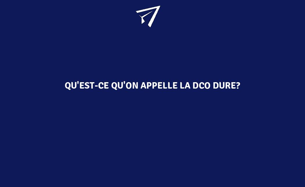 Qu'est-ce qu'on appelle la DCO dure? - FranceEnvironnement
