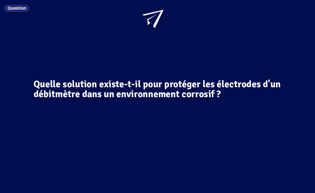Quelle solution existe-t-il pour protéger les électrodes d'un