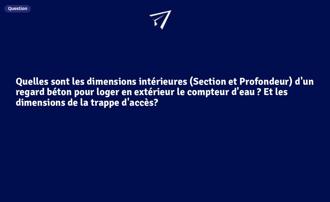 Quelles sont les dimensions intérieures (Section et Profondeur) d