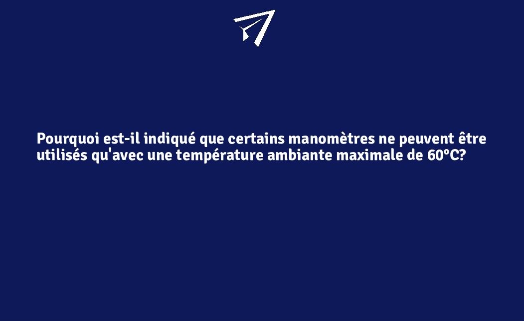 Pourquoi estil indiqué que certains manomètres ne peuvent être