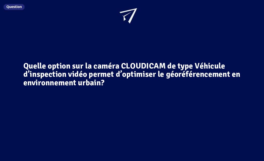 Quelle option sur la caméra CLOUDICAM de type Véhicule d’inspection ...