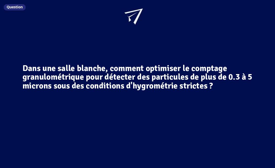 Dans Une Salle Blanche Comment Optimiser Le Comptage Granulom trique Dans Une Salle Blanche Comment Optimiser Le Comptage Granulom trique