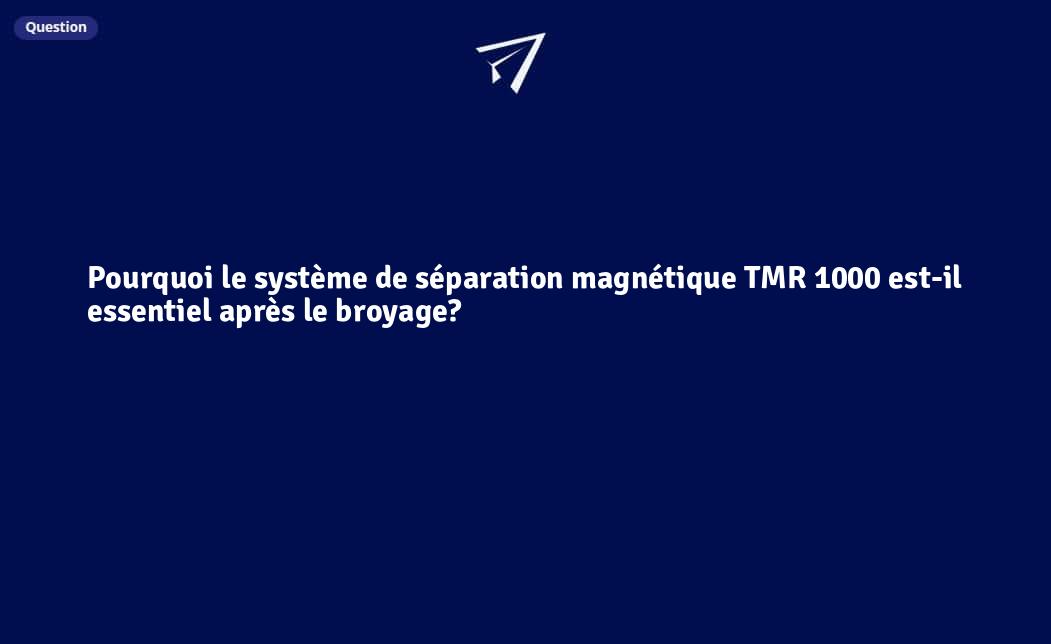 Pourquoi le système de séparation magnétique TMR 1000 est-il essentiel ...