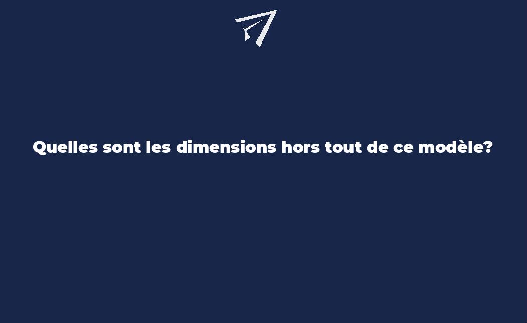 Quelles sont les dimensions hors tout de ce modèle? FranceEnvironnement
